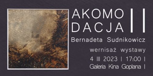 Akomodacja II – wernisaż wystawy Bernadety Sudnikowicz – Połczyn Zdrój