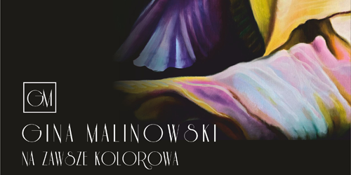 Wernisaż Giny Malinowski – Na Zawsze Kolorowa